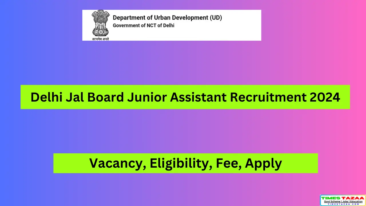 Delhi Jal Board Junior Assistant Recruitment 2024Notification Out For